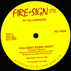 Ff Yellowhand, You Want Every Night / Can You Feel It