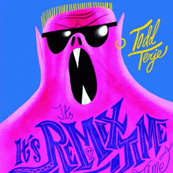 TODD TERJE, It's It's Remix Time Time