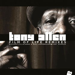 TONY ALLEN, Film Of Life Remixes