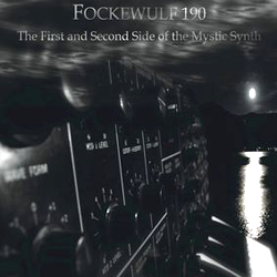 Fockewulf 190, The First & Second Side Of The Mystic Synth