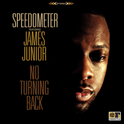Speedometer feat. James Junior, No Turning Back