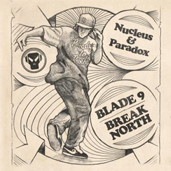 Nucleus & Paradox, Blade 9 / Break North