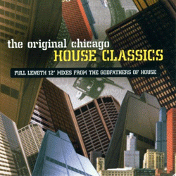 VARIOUS ARTISTS, The Original Chicago House Classics