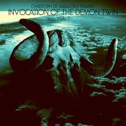 Christoph De Babalon / Triames, Invocation Of The Demon Twin Vol 1