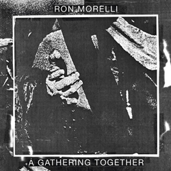 Ron Morelli, A Gathering Together