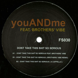 Youandme feat. BROTHERS VIBE, Don't Take This Shit So Serious