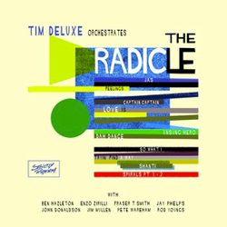 Tim Deluxe Orchestrates, The Radicle