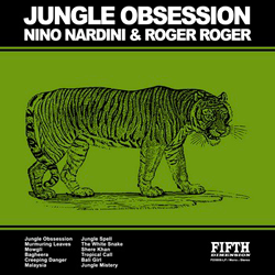 NINO NARDINI, Jungle Obsession