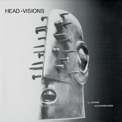 Bernd Kistenmacher, Head-Visions