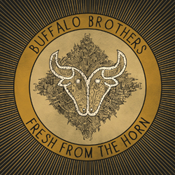 Buffalo Brothers, Fresh From The Horn