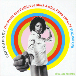 VARIOUS ARTISTS, Can You Dig It? The Music And Politics Of Black Action Films 1968-75 Volume One