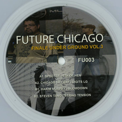Specter / HAKIM MURPHY / Chicago Skyway / Steven Tang /, Future Chicago - Finale Underground Vol. 3