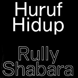 Rully Shabara, Huruf Hidup