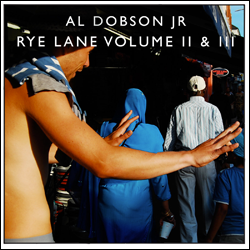 Al Dobson Jr, Rye Lane Volume II & III