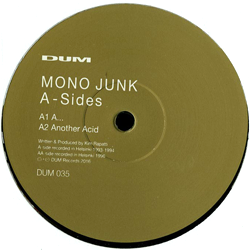 Mono Junk / Kim Rapatti, A-Sides