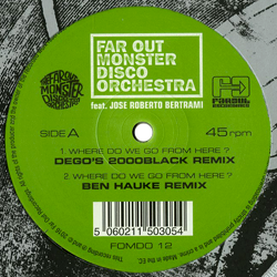 Far Out Monster Disco Orchestra feat. Jose Roberto Bertrami, Where Do We Go Fromn Here? ( Remixes )