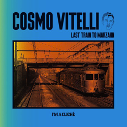 Cosmo Vitelli, Last Train To Marzahn