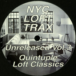 Nyc Loft Trax, Unreleased Vol.3 Quintuple Loft Classics