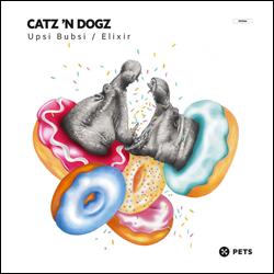Catz N Dogz, Upsi Bubsi / Elixir