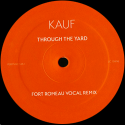 Kauf, Through The Yard ( Fort Romeau Remixes )