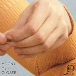 Moony Me, Closer ( To The Edge )