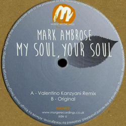 Mark Ambrose , VALENTINO KANZYANI, My Soul, Your Soul ( 2016 Edit )