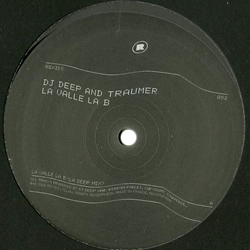 DJ DEEP and Traumer, La Valle La B