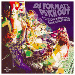 Dj Format's, Psych Out ( A Collection Of International Funky Fuzz Laiden Gems )