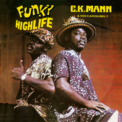 C.k. Mann & His Carousel 7, Funky Highlife