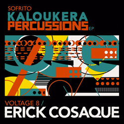 Erick Cosaque / Voltage 8, The Kaloukera Percussions Ep