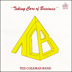 Ted Coleman Band, Taking Care of Business