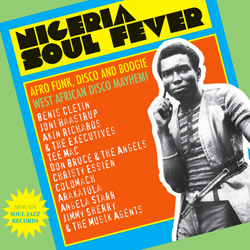 VARIOUS ARTISTS, Nigeria Soul Fever - Afro Funk, Disco And Boogie - West African Disco Mayhem!