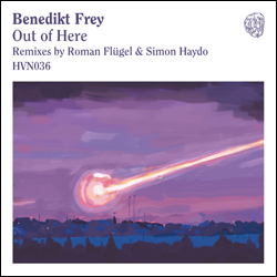 Benedikt Frey, Out Of Here ( Roman Flugel and Simon Haydo Remixes )