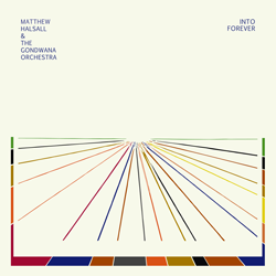 Matthew Halsall & The Gondwana Orchestra, Into Forever