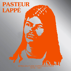 Pasteur Lappe, African Funk Experimentals 1979 - 1981
