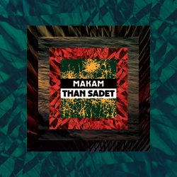 Makam, Than Sadet ( Limited Edition )