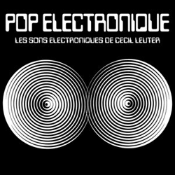 Cecil Leuter, Pop Electronique