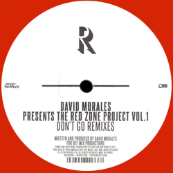 DAVID MORALES, The Red Zone Project Vol. 1 Don't Go Remixes
