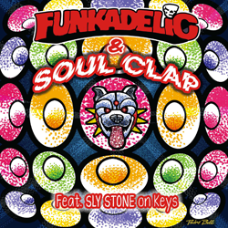 Funkadelic & SOUL CLAP feat. Sly Stone On The Keys, First Ya Gotta Shake The Gate / In Da Kar / Peep This