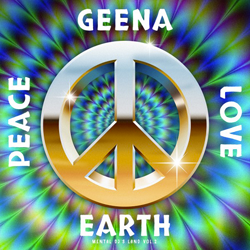 Geena, Peace Love Earth