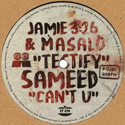 Jamie 326 & Sameed / Masalo, Testify / Can't U
