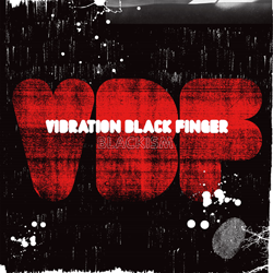 Vibration Black Finger, Blackism