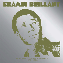 Ekambi Brillant, African Funk Experiments 1975 - 1982