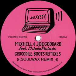 Mutado Pintado Mixhell & Joe Goddard feat., Crocodile Boots