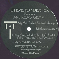 Steve Poindexter presents Andreas Gehm, My So Called Robot Life E.P.