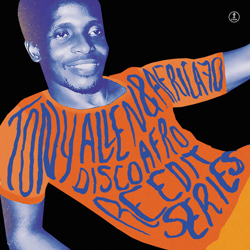 TONY ALLEN & Africa 70, Afrodiscobeat Reedits