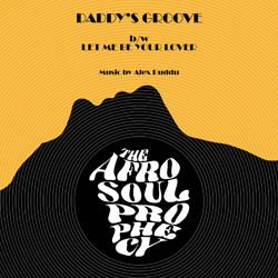 The Afro Soul Prophecy, Daddy’s Groove / Let me Be Your Lover