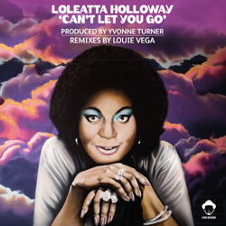 LOLEATTA HOLLOWAY, Can't Let You Go ( Remixes By Louie Vega )