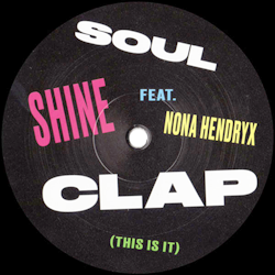 SOUL CLAP feat. Nona Hendryx, Shine ( This Is It )