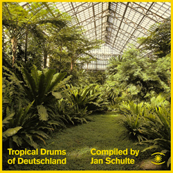 VARIOUS ARTISTS, Tropical Drums Of Deutschland Compiled by Jan Schulte